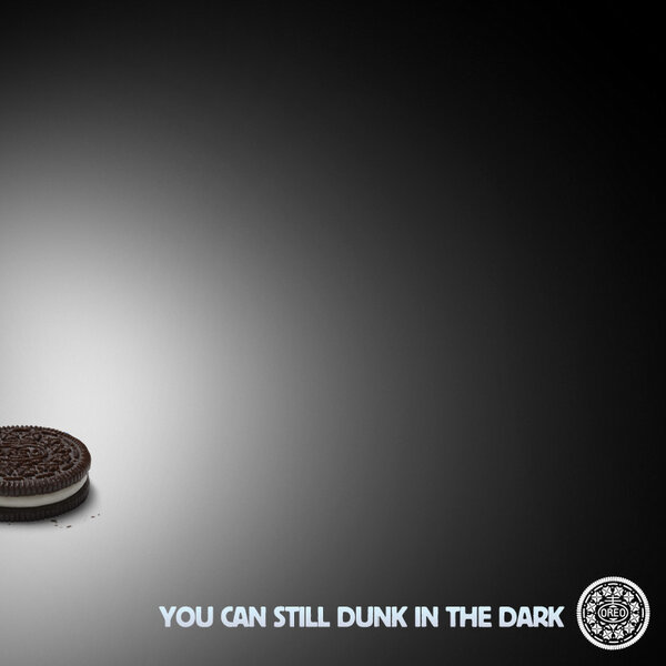 “You can still dunk in the dark” - Oreo