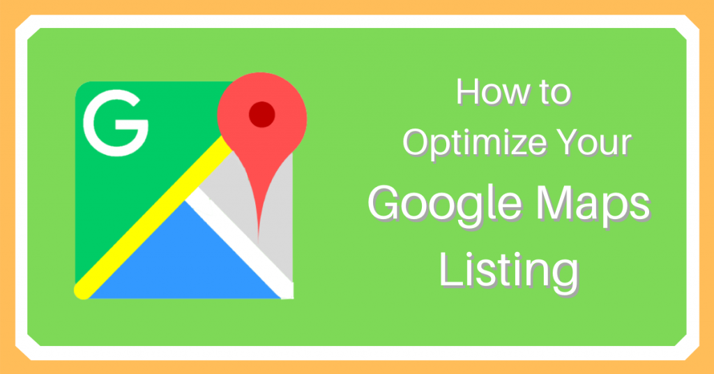 Cách tối ưu danh sách doanh nghiệp trên Google Maps Listing