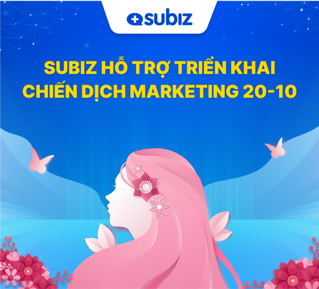 Ứng dụng Subiz hỗ trợ triển khai các chiến dịch marketing 20-10