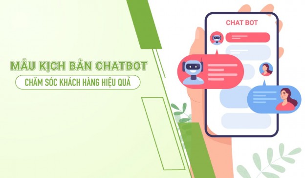 Tổng hợp các kịch bản chatbot mẫu thông dụng chốt sale hiệu quả