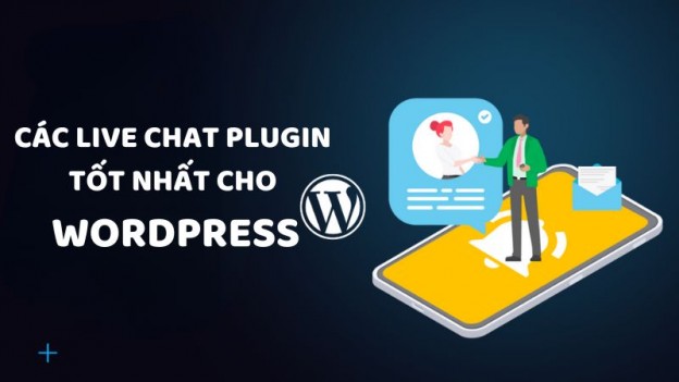 Các live chat plugin dành cho website Wordpress tốt nhất 2024