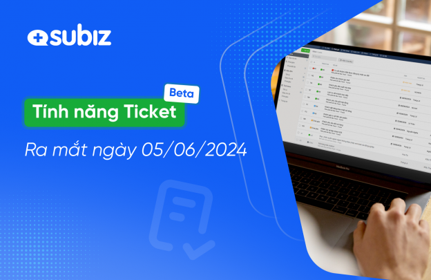 Subiz ra mắt tính năng ticket phiên bản Beta vào ngày 05/06/2024