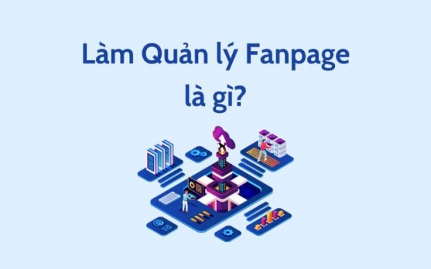 Tạo dựng fanpage trong công việc quản lý fanpage là gì? (Nguồn: Internet)