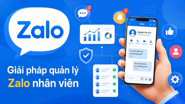 Giải pháp quản lý khi bán hàng qua Zalo cá nhân của nhân viên