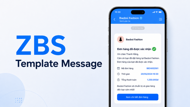 ZBS Template Message là gì? Lợi ích, phân loại, chi phí và cách triển khai